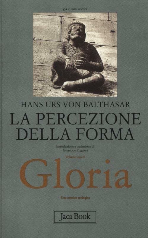 LA PERCEZIONE DELLA FORMA. Volume uno di Gloria. Una estetica …