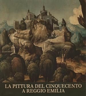 LA PITTURA DEL CINQUECENTO A REGGIO EMILIA