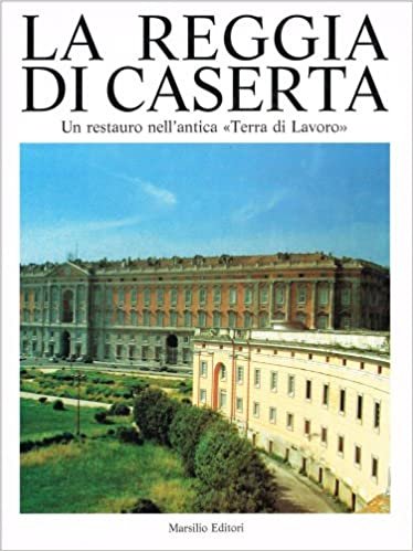 LA REGGIA DI CASERTA. Un restauro nell'antica "Terra di Lavoro"