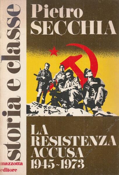 LA RESISTENZA ACCUSA 1945-1973