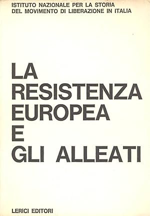 LA RESISTENZA EUROPEA E GLI ALLEATI