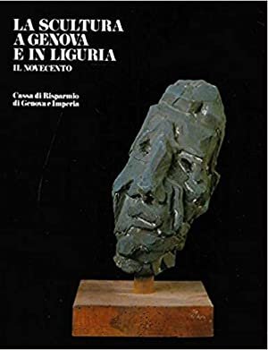 LA SCULTURA A GENOVA E IN LIGURIA. Volume III. Il …