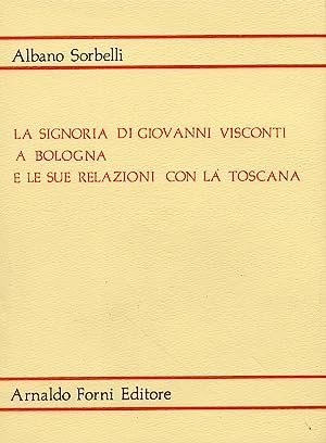 LA SIGNORIA DI GIOVANNI VISCONTI A BOLOGNA E LE SUE …