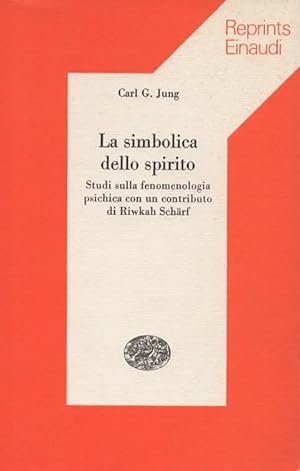LA SIMBOLICA DELLO SPIRITO. Studi sulla fenomenologia psichica