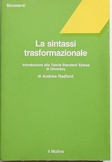 LA SINTASSI TRASFORMAZIONALE. Introduzione alla Teoria Standard Estesa di Chomsky