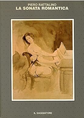 LA SONATA ROMANTICA E ALTRI SAGGI SULLA LETTERATURA DEL PIANOFORTE