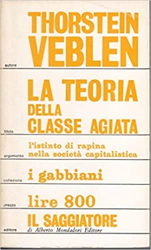 LA TEORIA DELLA CLASSE AGIATA. Studio economico sulle istituzioni | Immagine principale