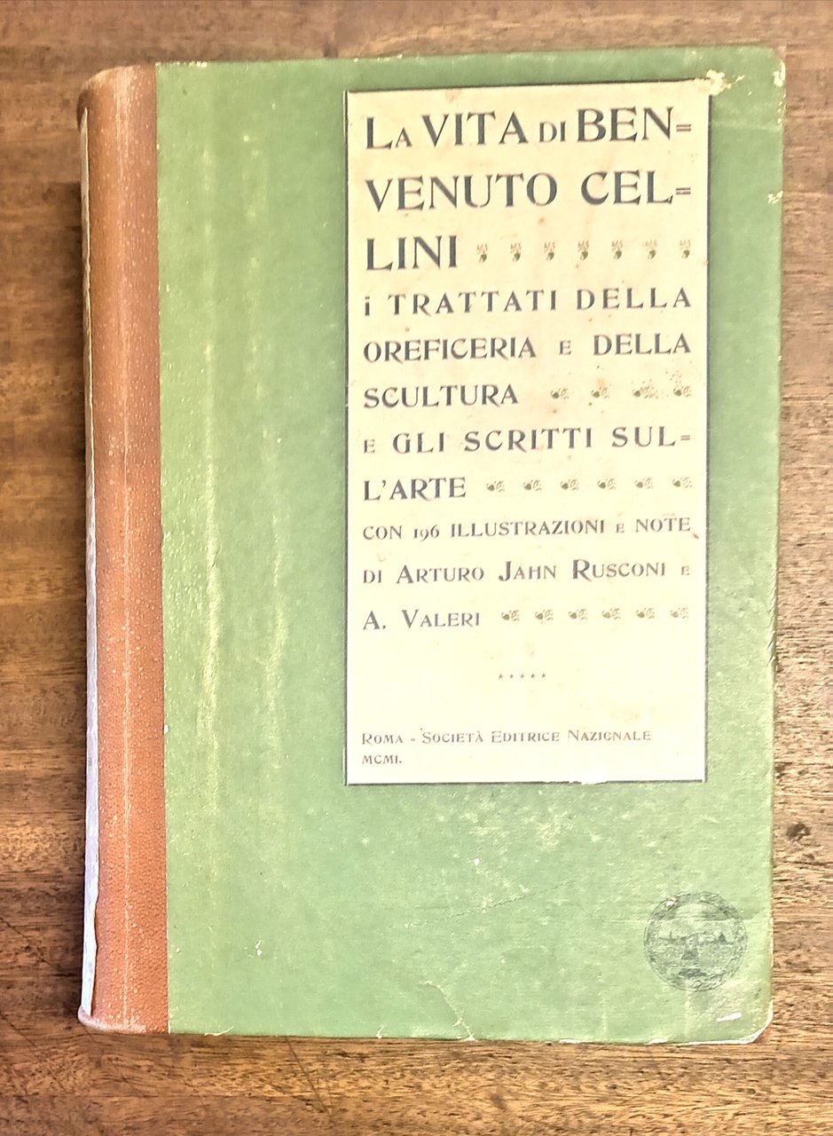LA VITA DI BENVENUTO CELLINI. Seguita dai Trattati dell'Oreficeria e … | Immagine principale
