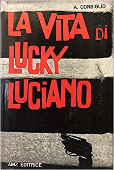 LA VITA DI LUCKY LUCIANO