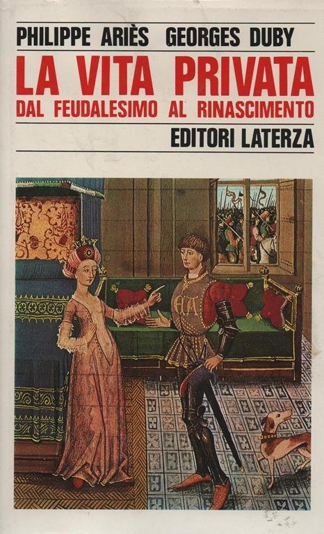 LA VITA PRIVATA DAL FEUDALESIMO AL RINASCIMENTO