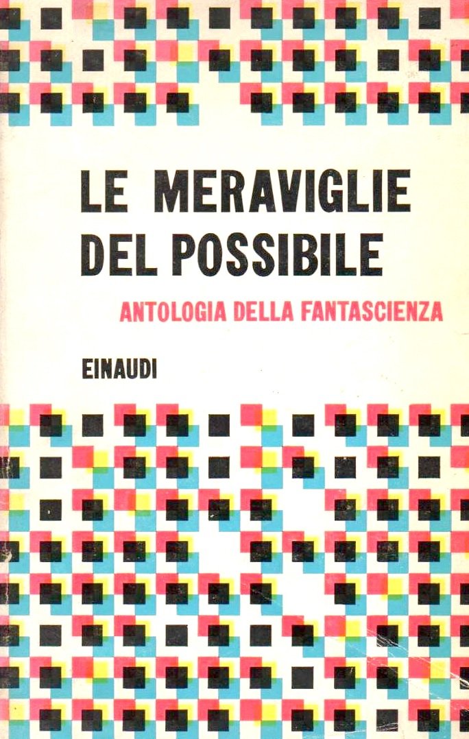 LE MERAVIGLIE DEL POSSIBILE. Antologia della fantascienza