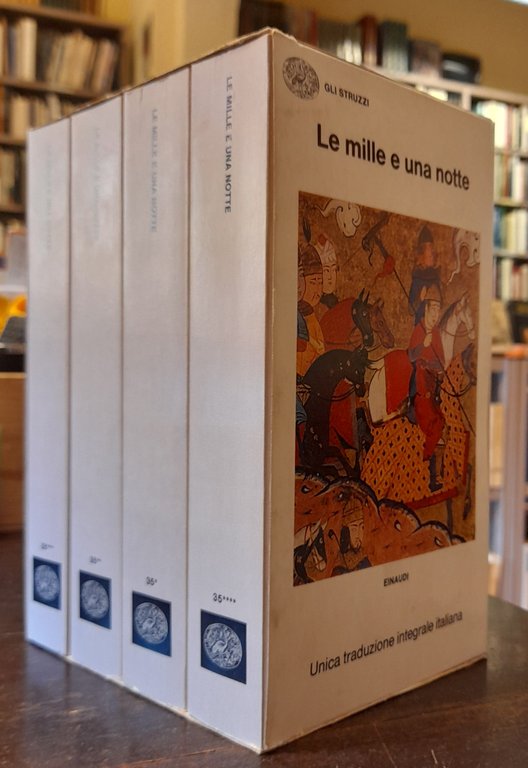 LE MILLE E UNA NOTTE. Prima versione integrale dall'arabo diretta da Francesco Gabrieli (4 Volumi)