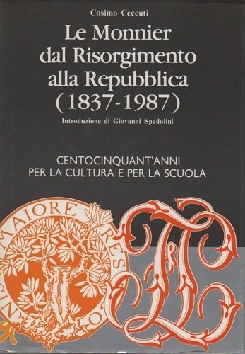 LE MONNIER DAL RISORGIMENTO ALLA REPUBBLICA (1837-1987). Centocinquant'anni per la …