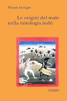 LE ORIGINI DEL MALE NELLA MITOLOGIA INDU'