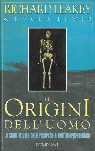LE ORIGINI DELL'UOMO. Lo stato attuale delle ricerche e dell'interpretazione
