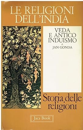LE RELIGIONI DELL'INDIA. VEDA E ANTICO INDUISMO