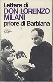 LETTERE DI DON LORENZO MILANI. Priore di Barbiana