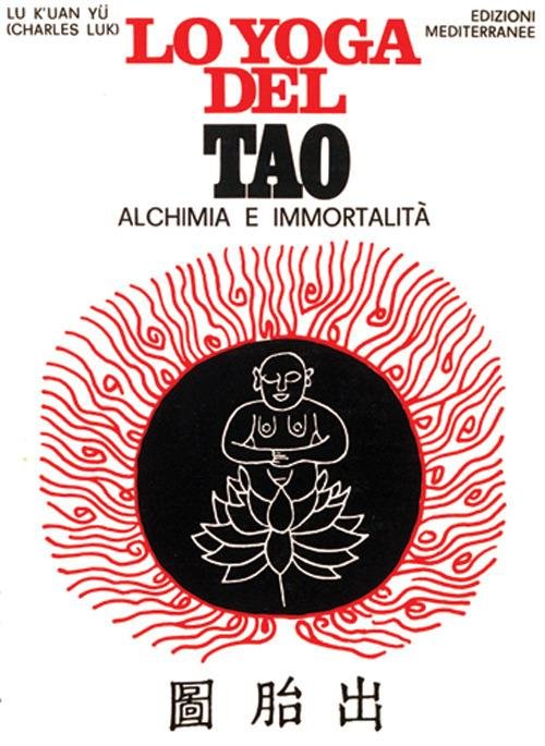 LO YOGA DEL TAO. Alchimia e immortalità