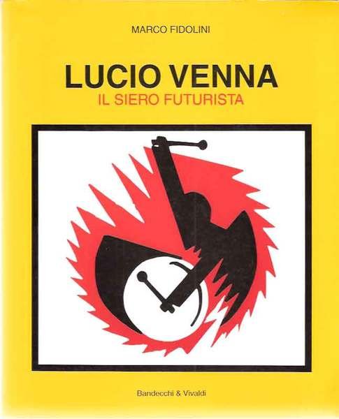 LUCIO VENNA. Il siero futurista