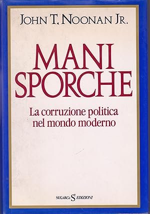 MANI SPORCHE. La corruzione politica nel mondo moderno | Immagine principale