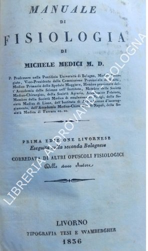 MANUALE DI FISIOLOGIA. Prima edizione livornese eseguita sulla seconda bolognese …