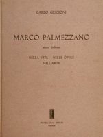 MARCO PALMEZZANO pittore forlivese. Nella vita, nelle opere, nell'arte