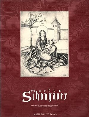 MARTIN SCHONGAUER. Maitre de la Gravure Rhenane. Vers 1450-1491