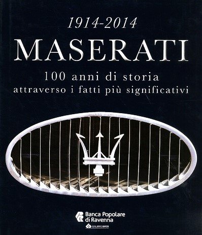 MASERATI 1914-2014. 100 anni di storia attraverso i fatti più … | Immagine principale