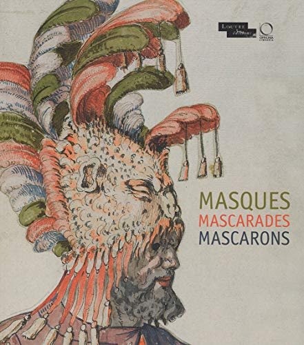 MASQUES MASCARADES MASCARONS