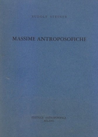 MASSIME ANTROPOSOFICHE. La via conoscitiva dell'antroposofia. Il mistero di Michele