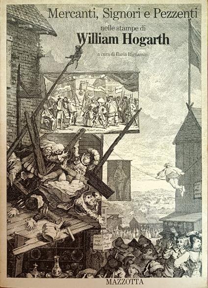 MERCANTI, SIGNORI E PEZZENTI NELLE STAMPE DI WILLIAM HOGARTH