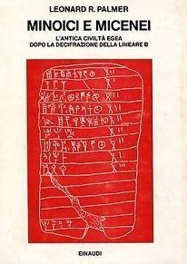 MINOICI E MICENEI. L'antica civiltà egea dopo la decifrazione della …