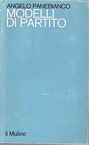 MODELLI DI PARTITO. Organizzazione e potere nei partiti politici