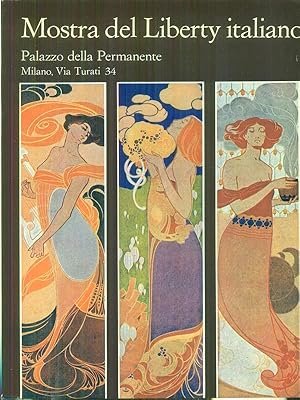 MOSTRA DEL LIBERTY ITALIANO. Palazzo della Permanente