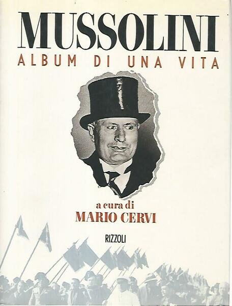 MUSSOLINI. Album di una vita