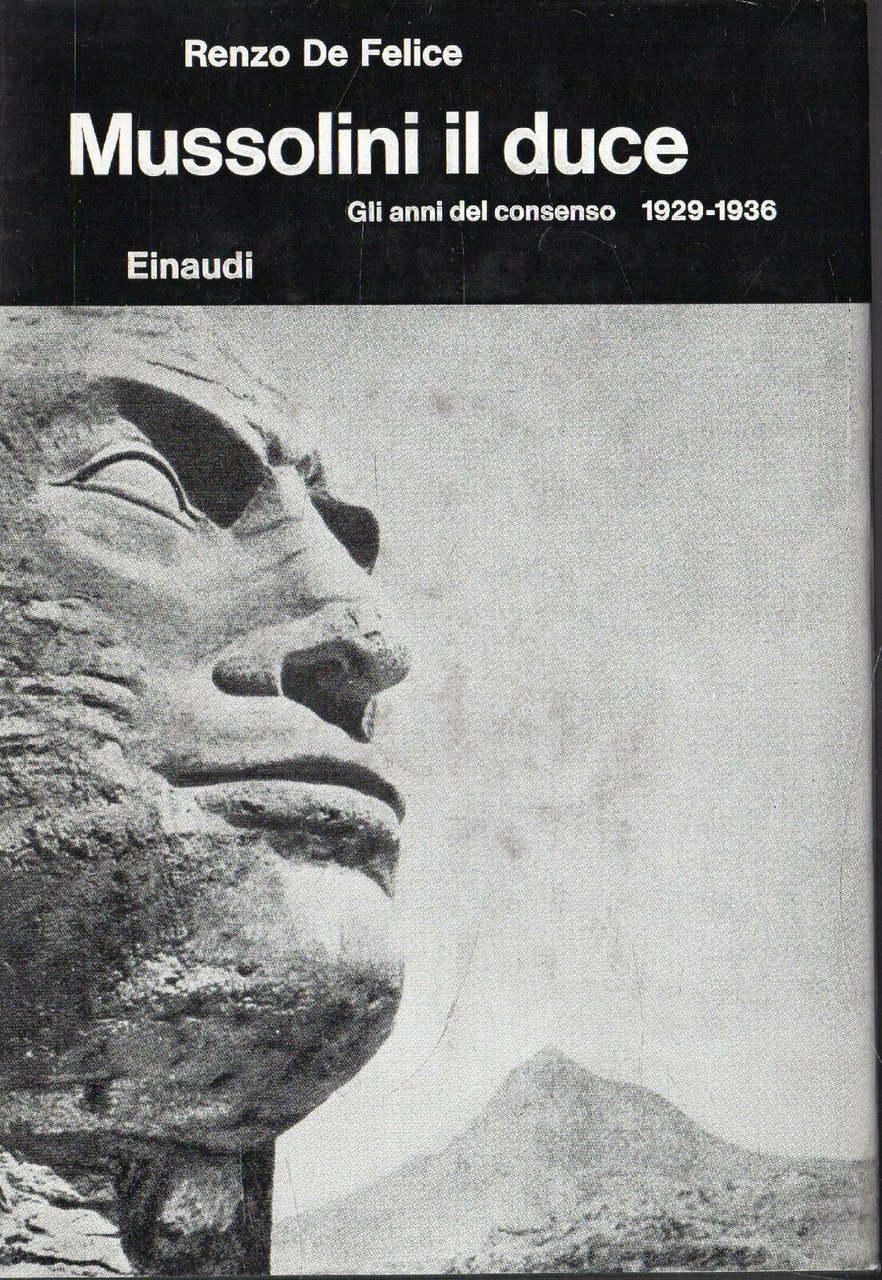 MUSSOLINI IL DUCE. Gli anni del consenso 1929-1936