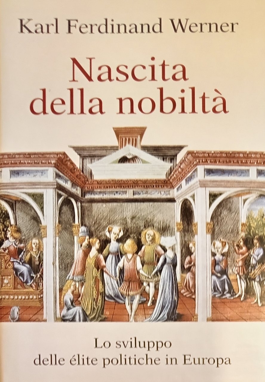 NASCITA DELLA NOBILTA'. Lo sviluppo delle elite politiche in Europa