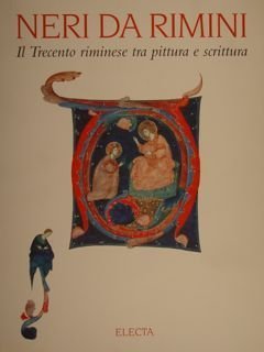 NERI DA RIMINI. Il Trecento riminese tra pittura e scrittura