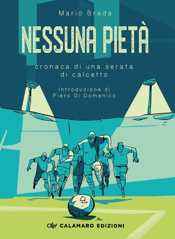 NESSUNA PIETÀ. Cronaca di una serata di calcetto