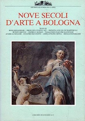 NOVE SECOLI D'ARTE A BOLOGNA