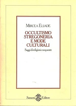 OCCULTISMO, STREGONERIA E MODE CULTURALI. Saggi di religioni comparate