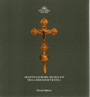 OGGETTI SACRI DEL SECOLO XVI NELLA DIOCESI DI VICENZA