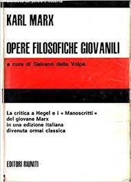 OPERE FILOSOFICHE GIOVANILI. 1. Critica della filosofia hegeliana del diritto …