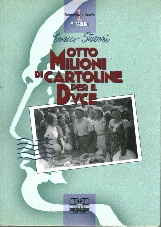 OTTO MILIONI DI CARTOLINE PER IL DUCE