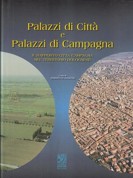PALAZZI DI CITTA' E PALAZZI DI CAMPAGNA. Il rapporto città …