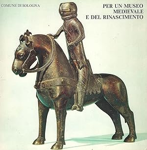 PER UN MUSEO MEDIEVALE E DEL RINASCIMENTO