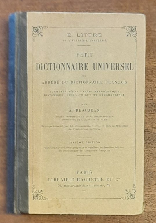 PETIT DICTIONNAIRE UNIVERSEL OU ABREGE DU DICTIONNAIRE FRANCAIS. Augmenté d'une …