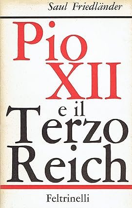 PIO XII E IL TERZO REICH. Documenti
