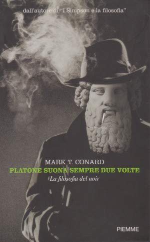 PLATONE SUONA SEMPRE DUE VOLTE. La filosofia del noir