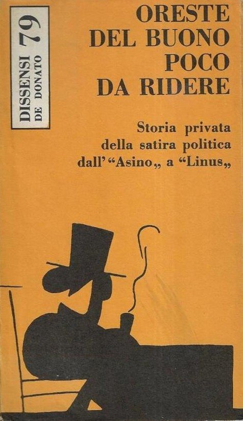 POCO DA RIDERE. Storia privata della satira politica dall'Asino a …